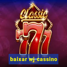 baixar wj cassino